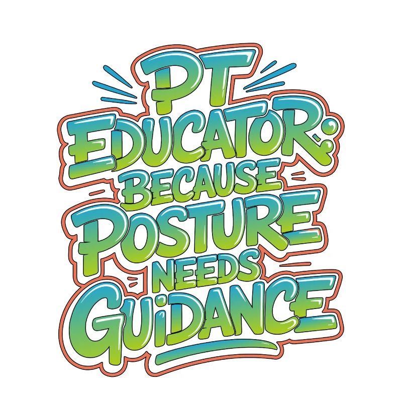 PT Educator Because Posture Needs Movement Therapy