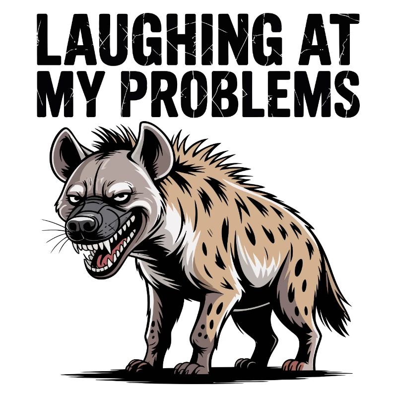 Laughing At My Problems Hyena