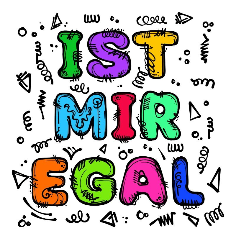 Is Mir Egal Chill Statement Gleichgültig