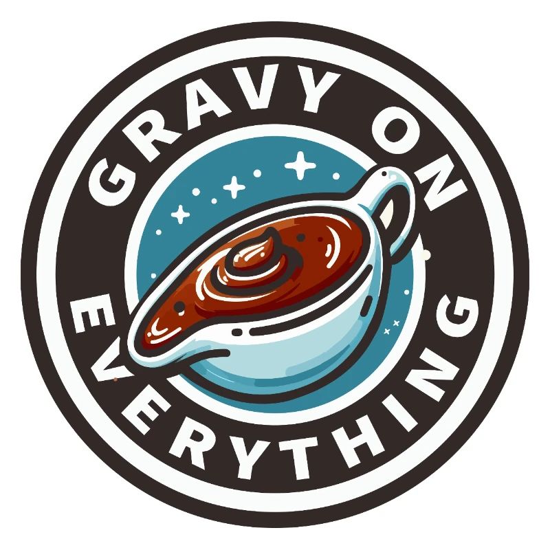 Gravy sauce patch on everything