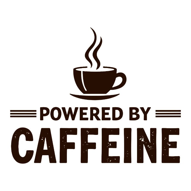 Powered By Caffeine Kaffee Spruch Energie