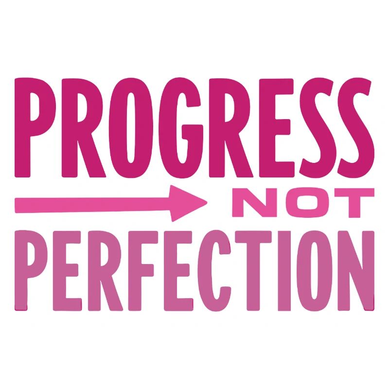 Progress Not Perfection Fortschritt zählt