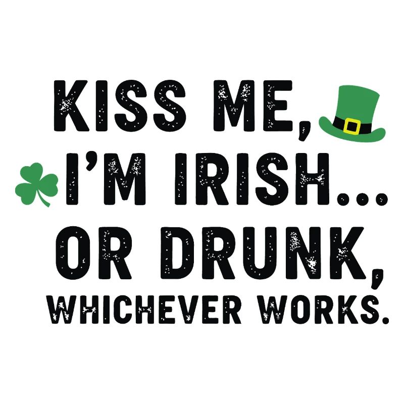Küss mich, ich bin Ire oder betrunkener Tee