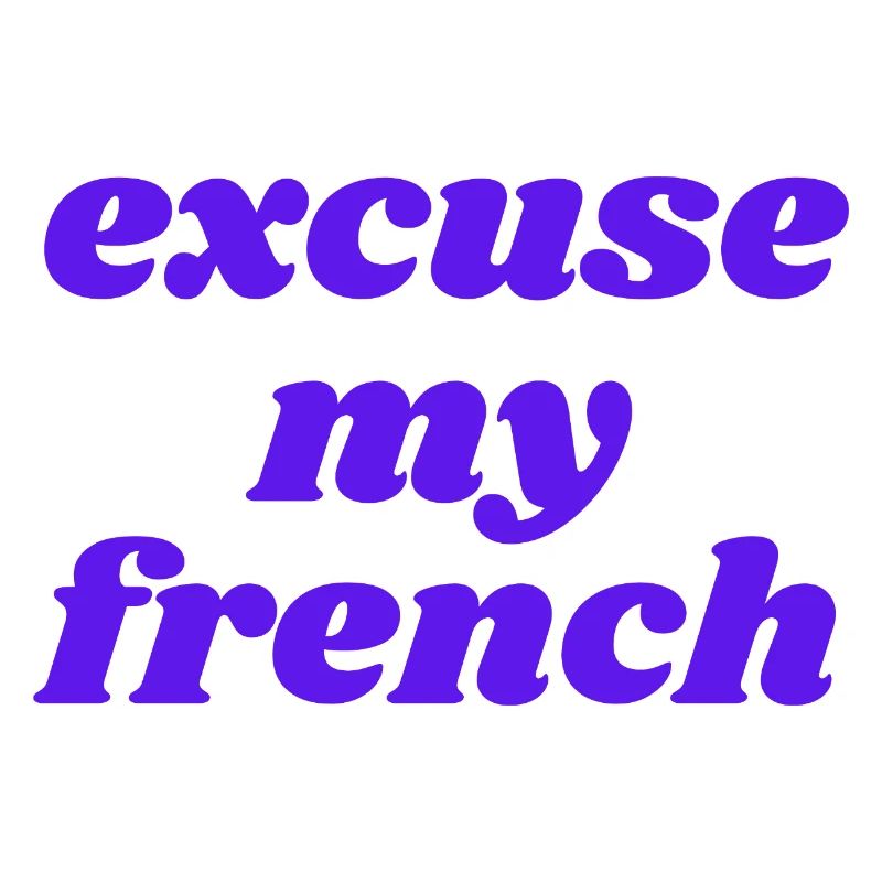 Pardonnez-moi l’expression