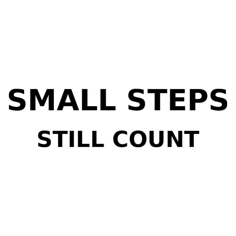 small steps