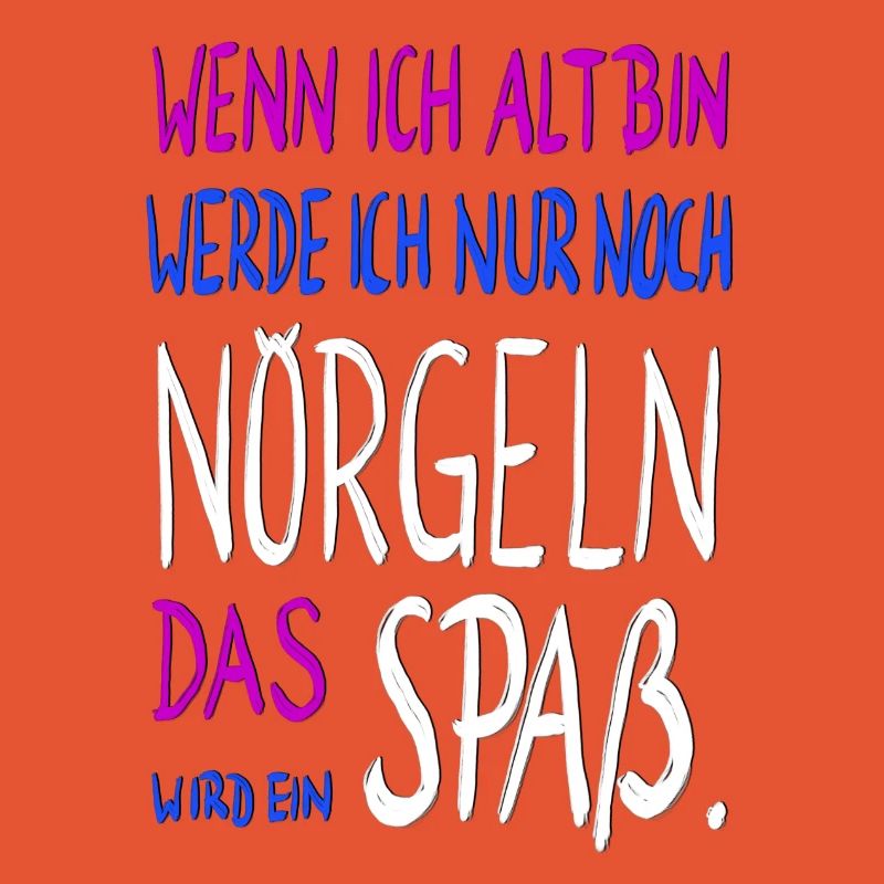 wenn ich alt bin ....