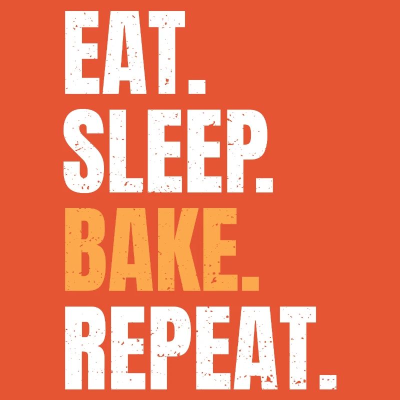 Eat Sleep Bake Repeat Baking Baker Profession Hobby