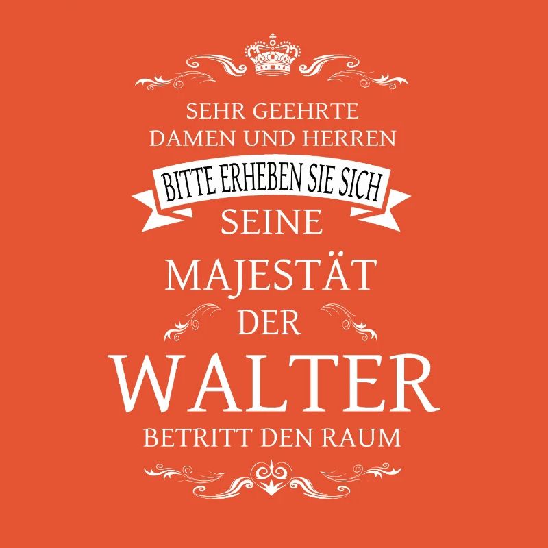 Sa Majesté Walter entre dans la pièce