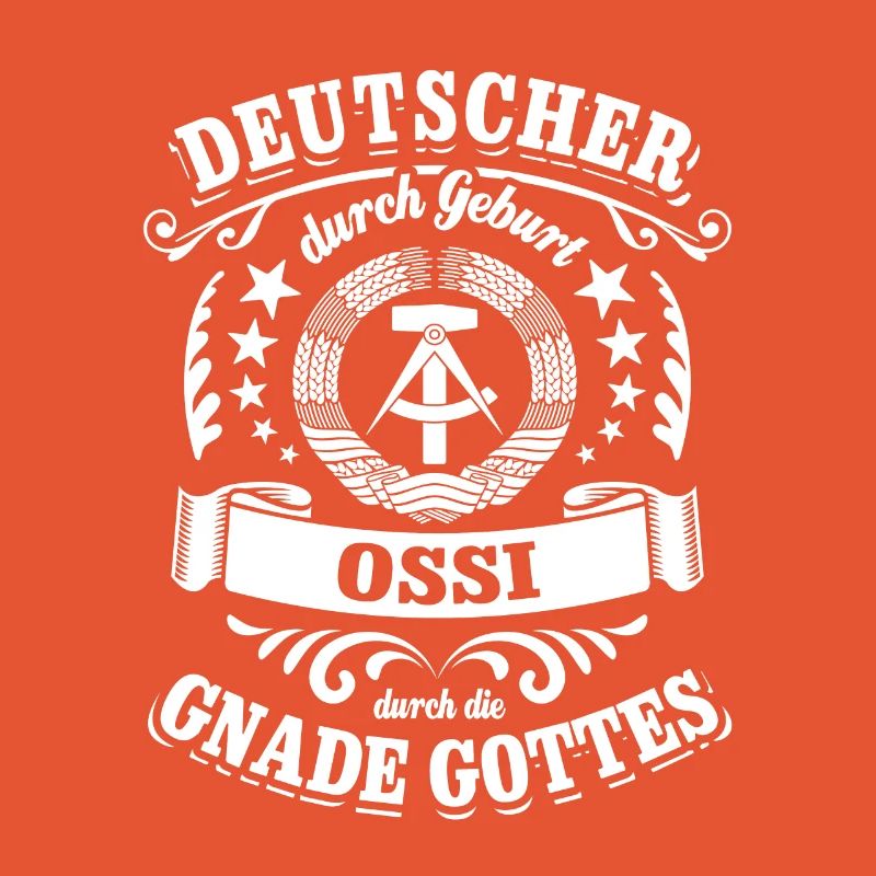 Deutscher durch Geburt Ossi durch die Gnade Gottes