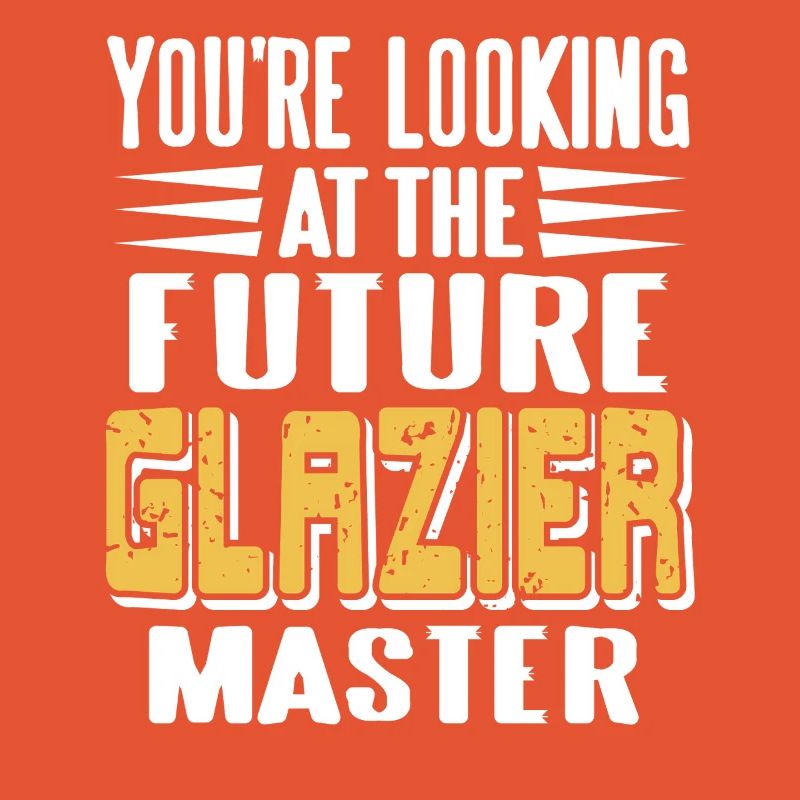 Future Glazier Master in Training Funny Worker