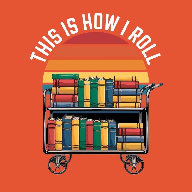 This Is How I Roll Librarian Reading Book Trolley