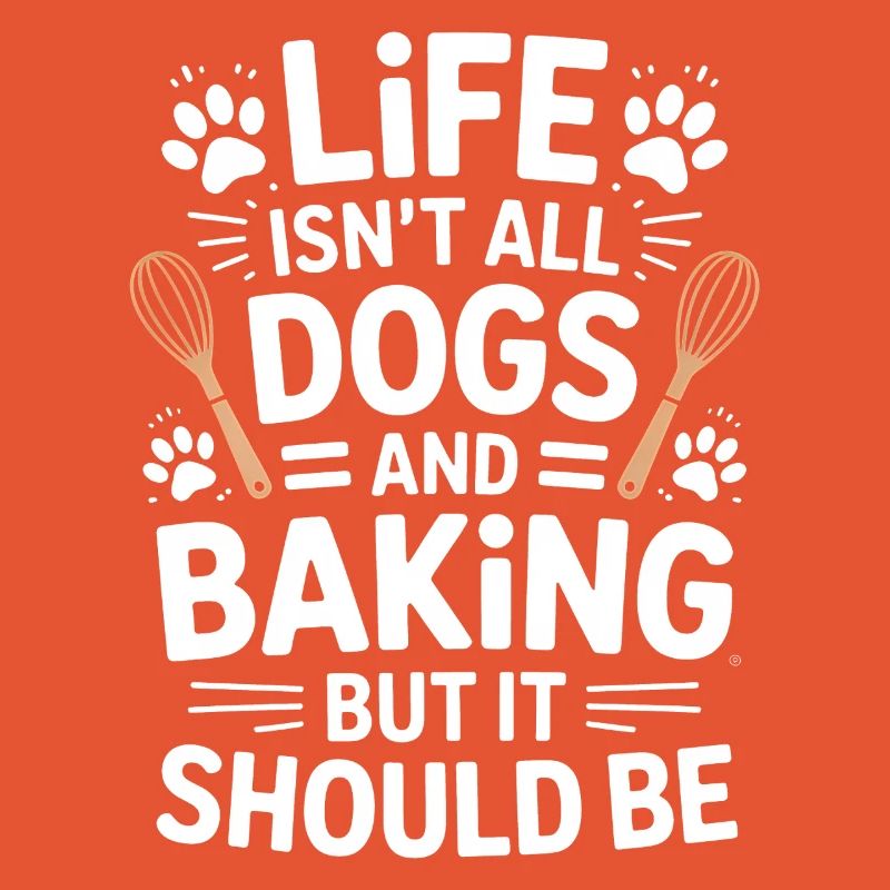 Baking Saying Dogs Funny Baking Gift