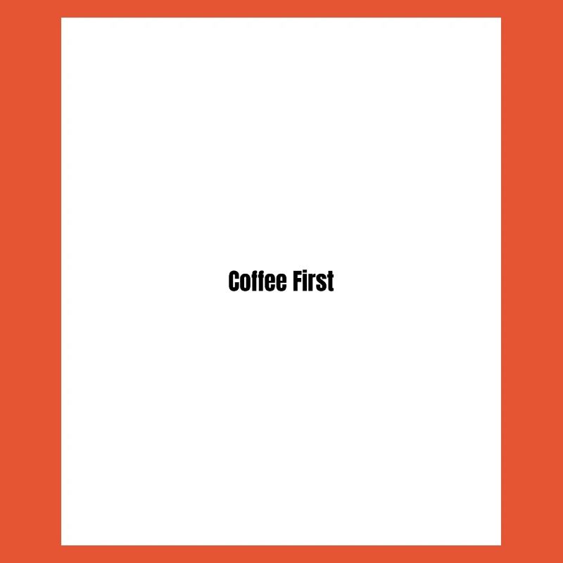 Coffee first