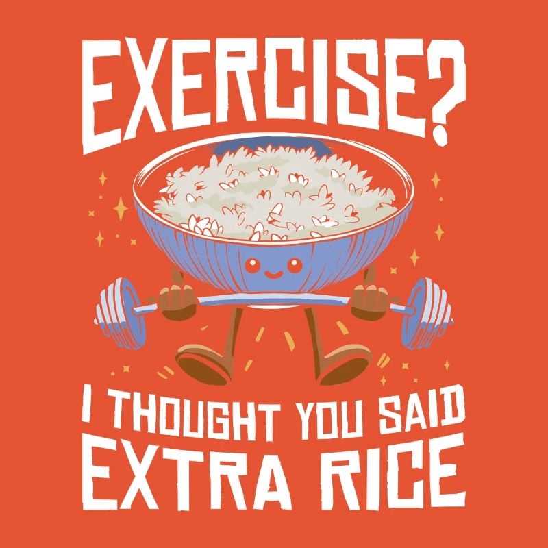 Rice Lover Gift Exercise Extra Rice