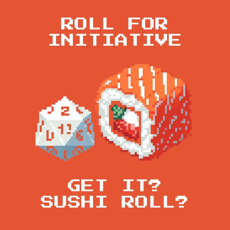 Rolling the Initiative | Sushi Roll Pun