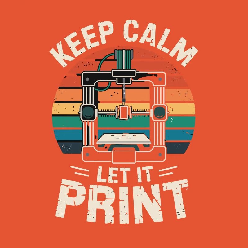  Keep Calm Let It Print 3D Drucker Spruch Retro