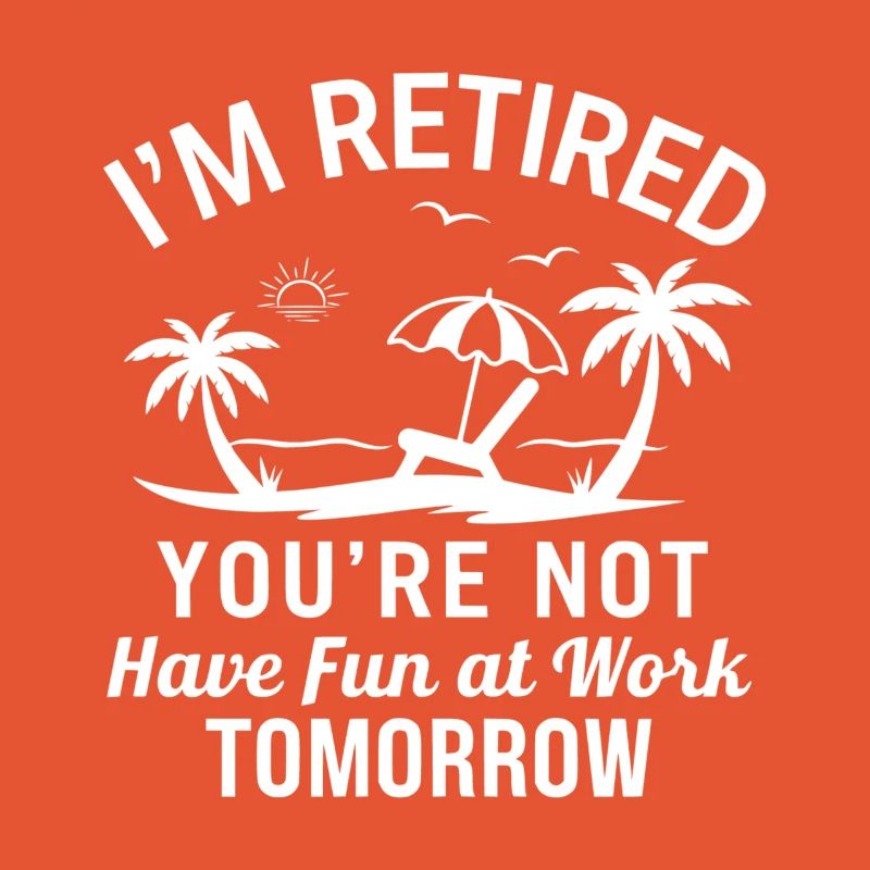 I'm Retired - Beach Fun