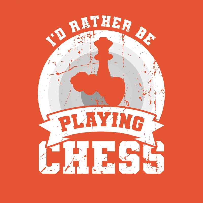 I'd rather play chess