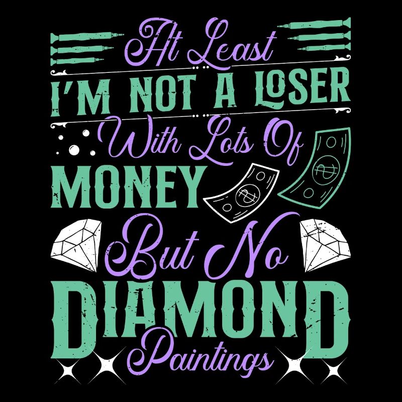  Diamond Painter Not a Loser with Money Diamond