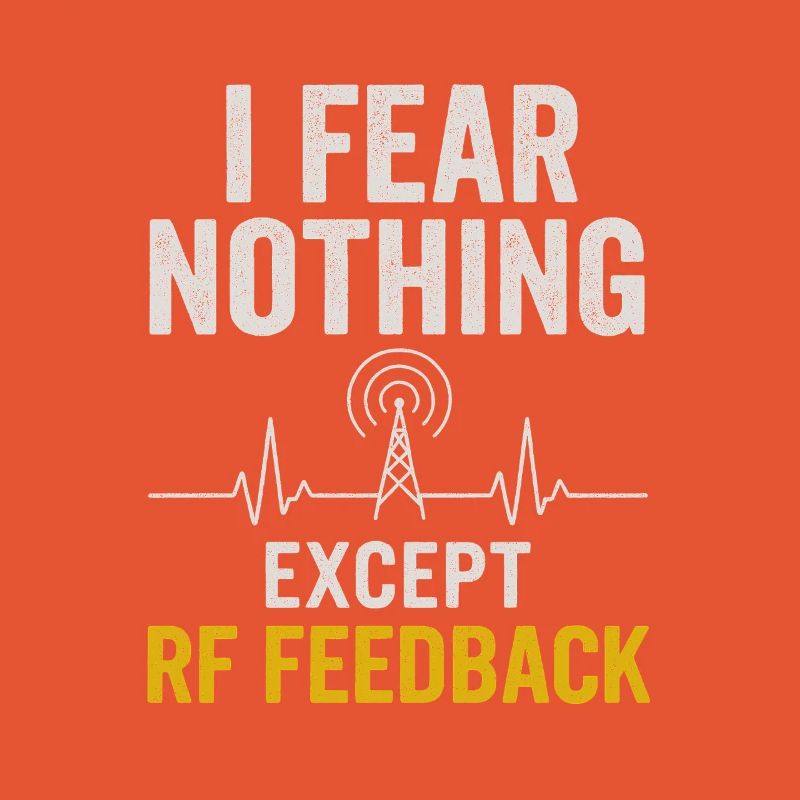 I'm just afraid RF feedback | Funk Humor