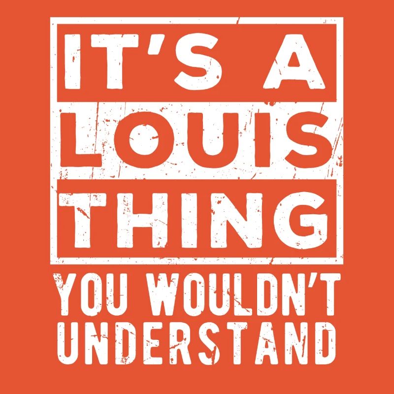 C’est une chose de Louis que tu ne comprendrais pas