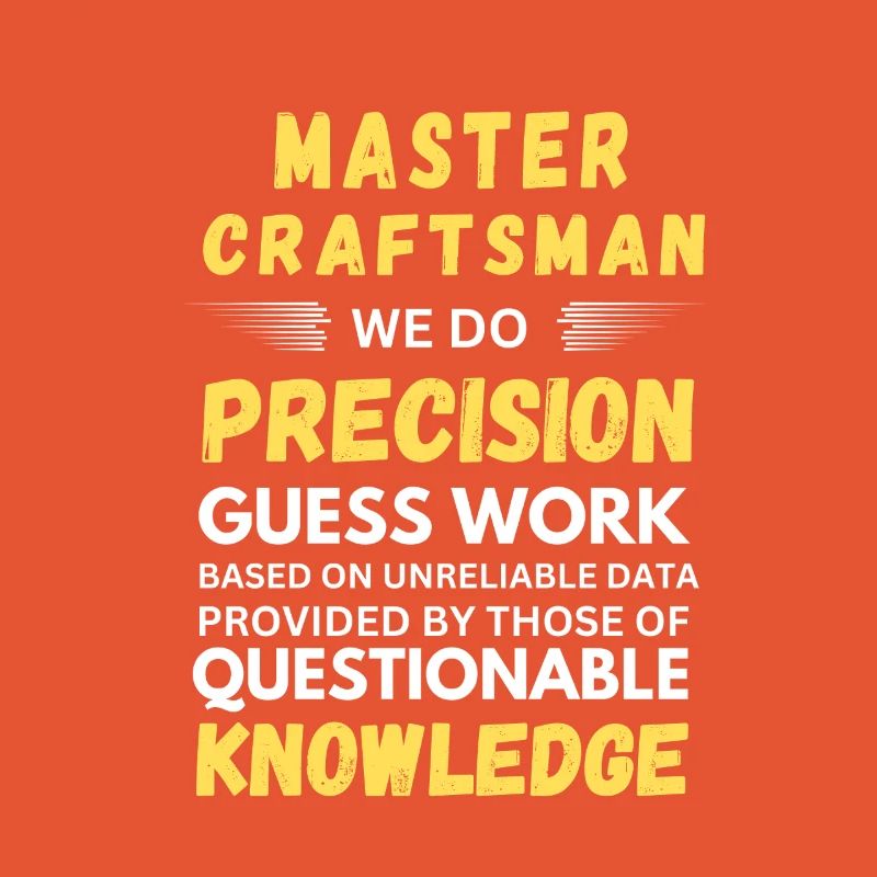 Master Craftsman Precision Guess Work Funny