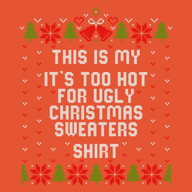Mon It’s Too Hot For Ugly Noël Pulls Chemise