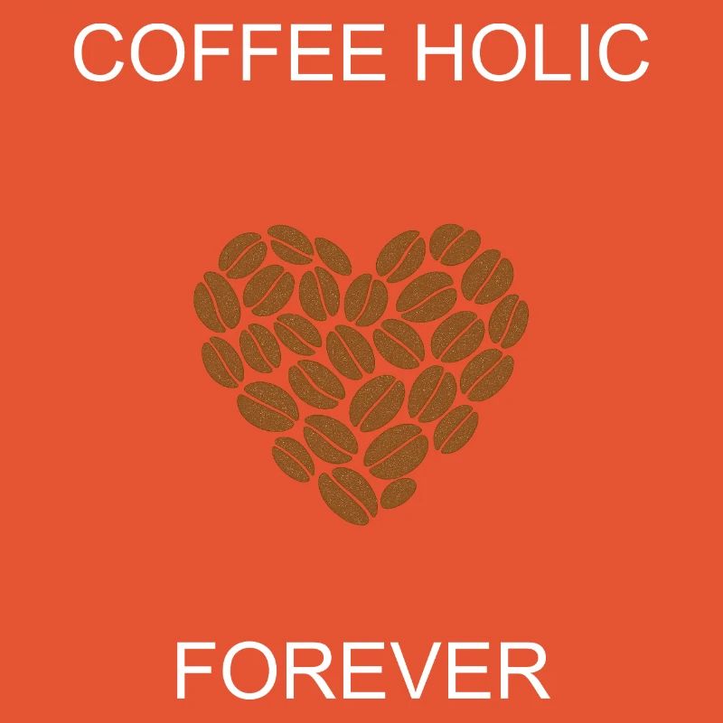 Coffee Holic Forever Engagierter Koffein-Enthusiast