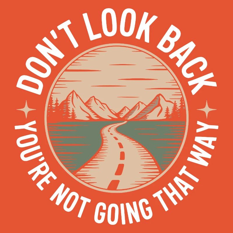 Ne regarde pas en arrière, tu ne vas pas dans cette direction, motivation