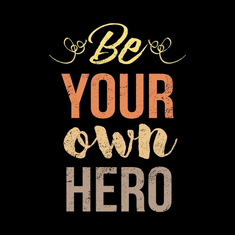 Be your own hero - Valentine