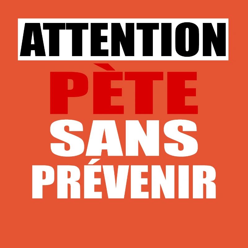 Attention Pète sans prévenir