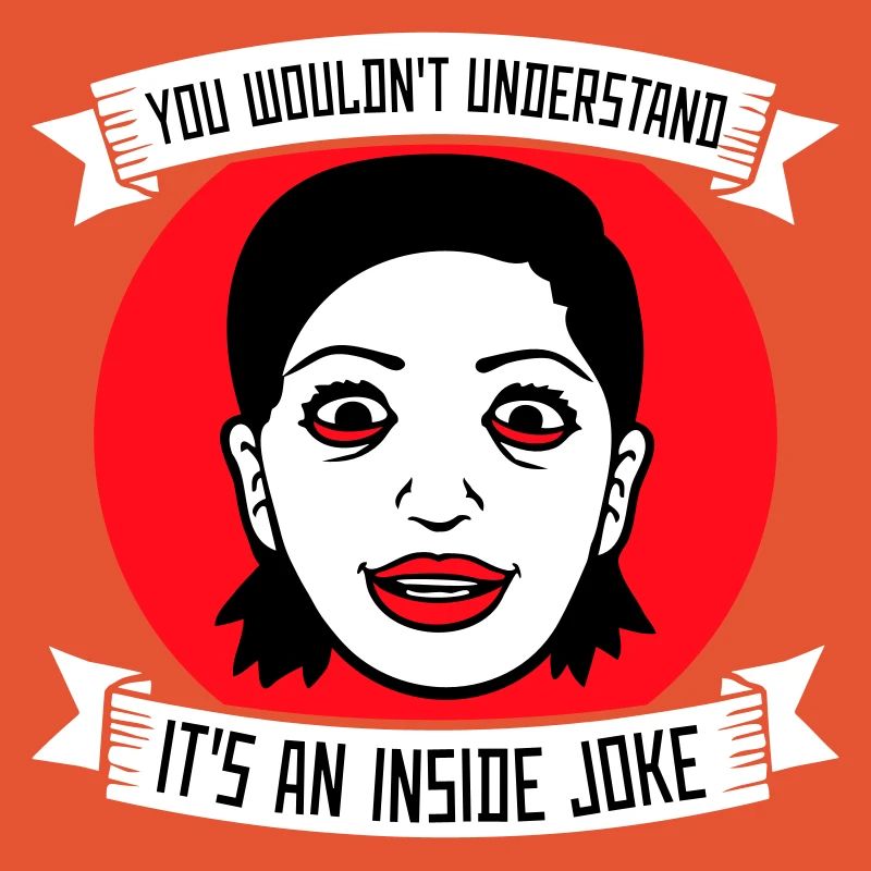 Vous ne comprendriez pas que c’est une blague d’initié