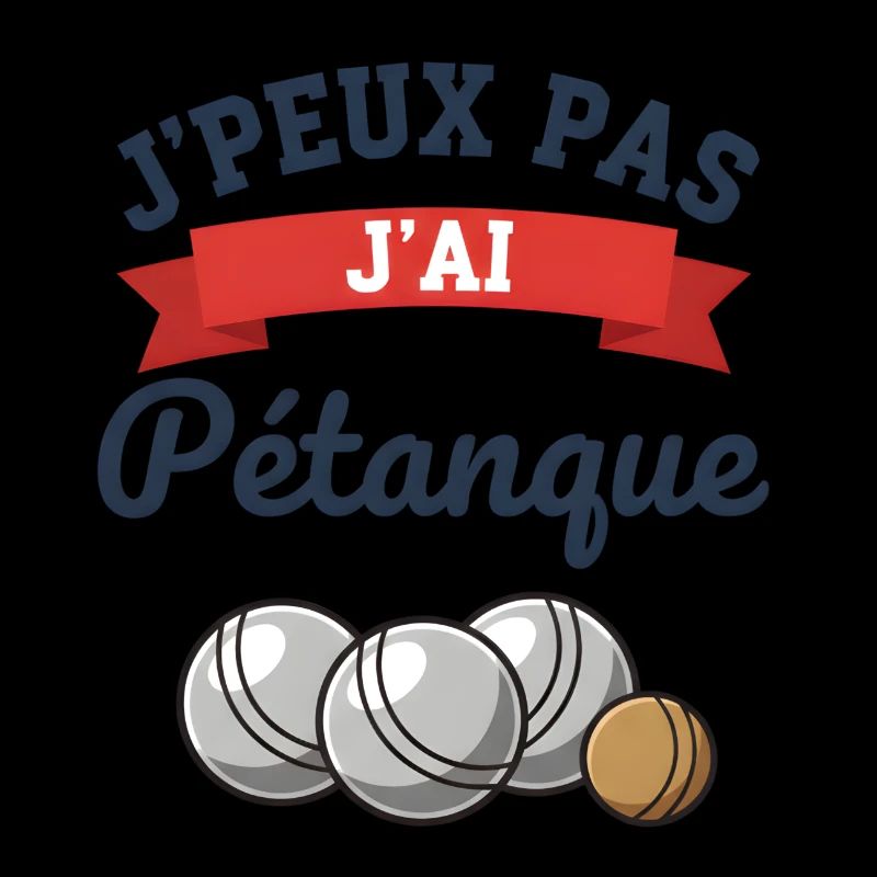 J'peux pas j'ai pétanque