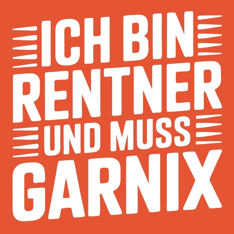 Ich bin Rentner und muss Garnix
