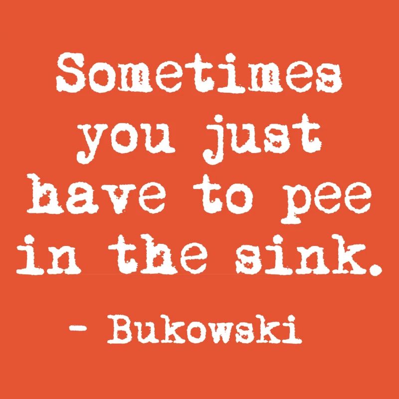 Charles Bukowski Bold Quote Tee