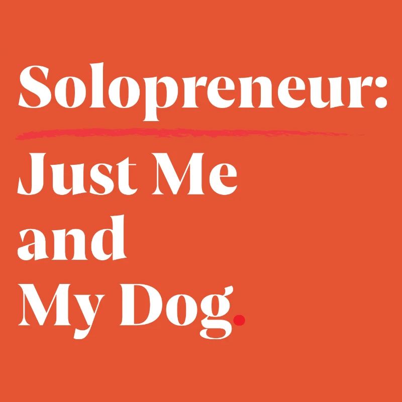 Solopreneur : Juste moi et mon chien [Blanc]