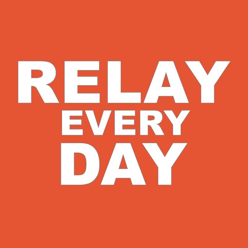 Relay Every Day – Bold Typo