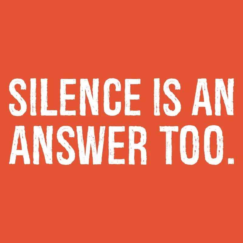 Le silence est aussi une réponse