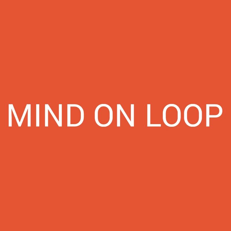 Mind on Loop – Minimal Overthinking Text Design