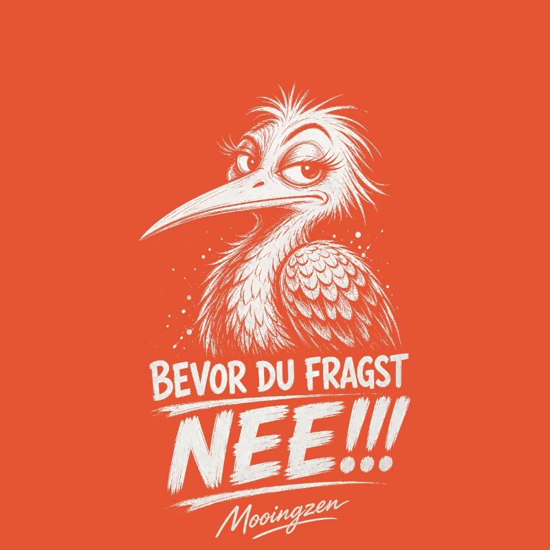 Bevor DU fragst: NEE!