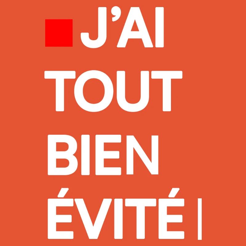 J’AI TOUT BIEN ÉVITÉ | Humour autodérision