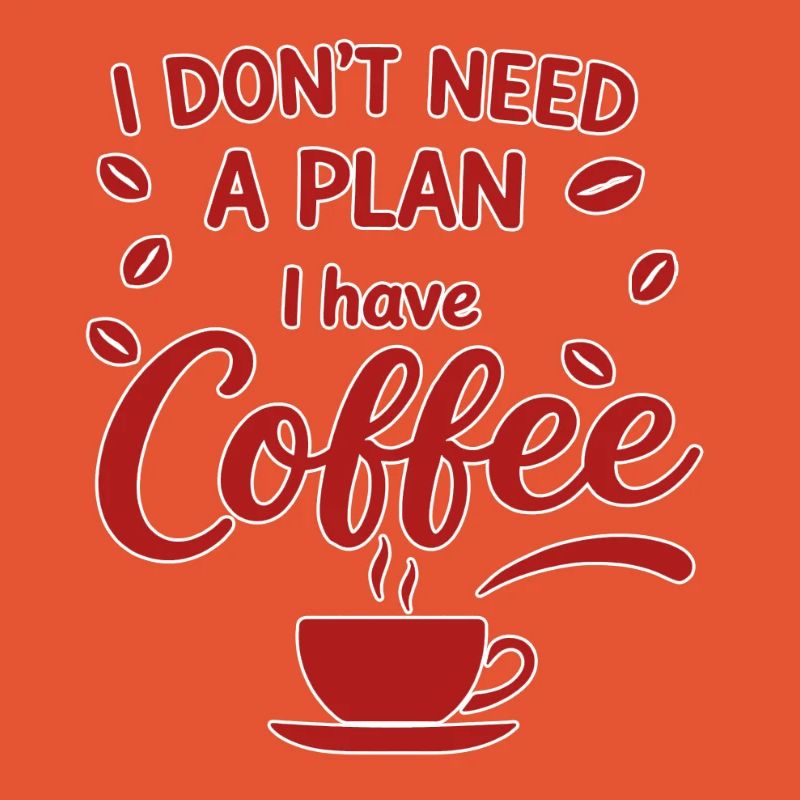 Pas de plan, le café a la priorité