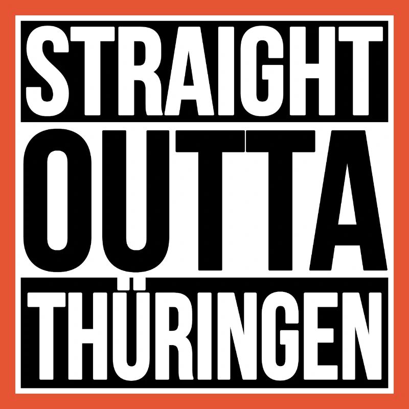 Straight Outta Thuringia