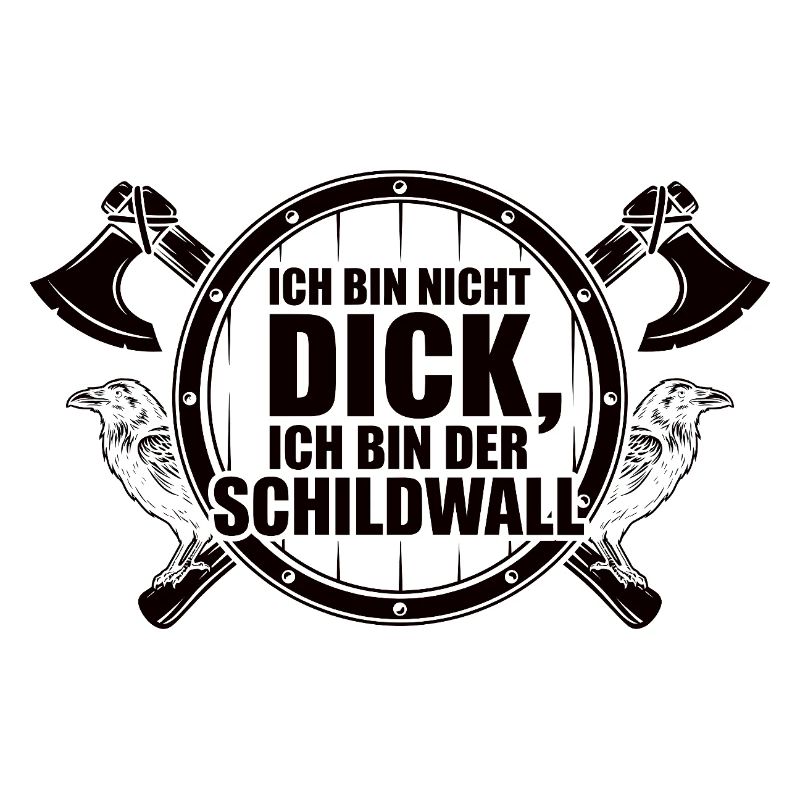 Ich bin nicht dick – Ich bin der Schildwall