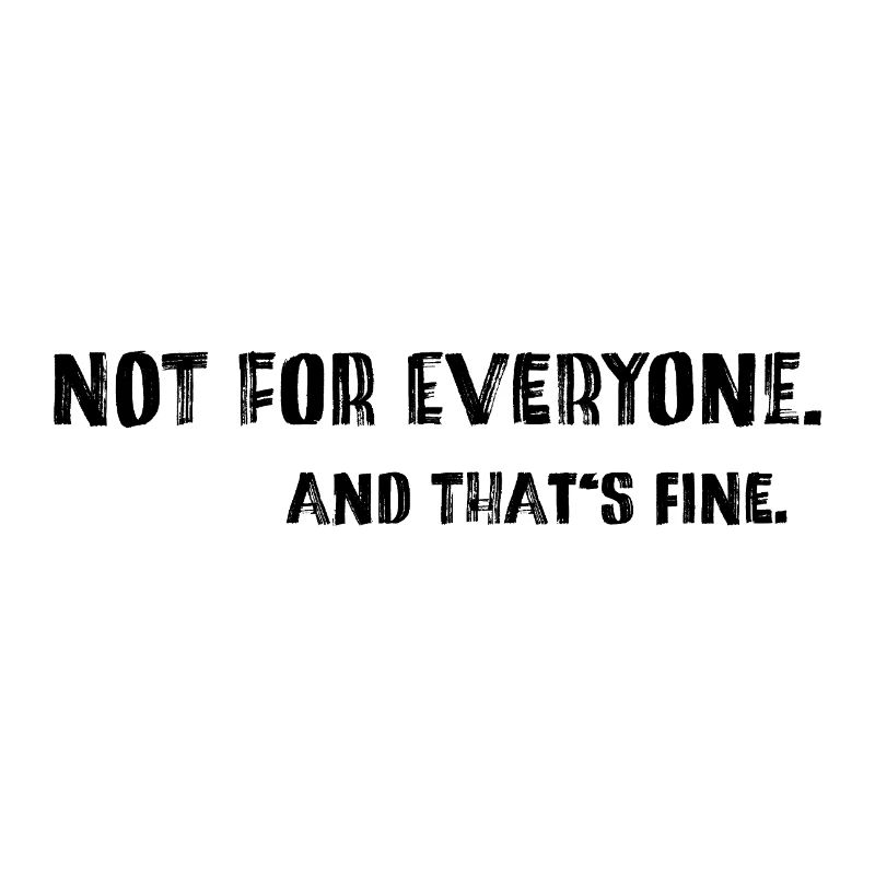 Not For Everyone – Minimal Typography Saying