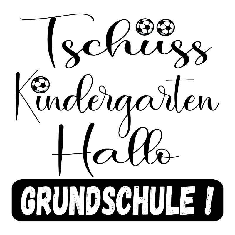 Tschüss Kindergarten - Einschulung Grundschule