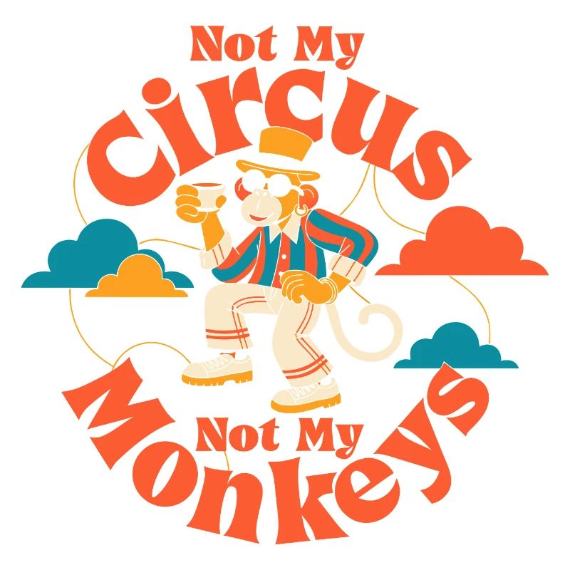 Pas mon cirque, pas mes singes