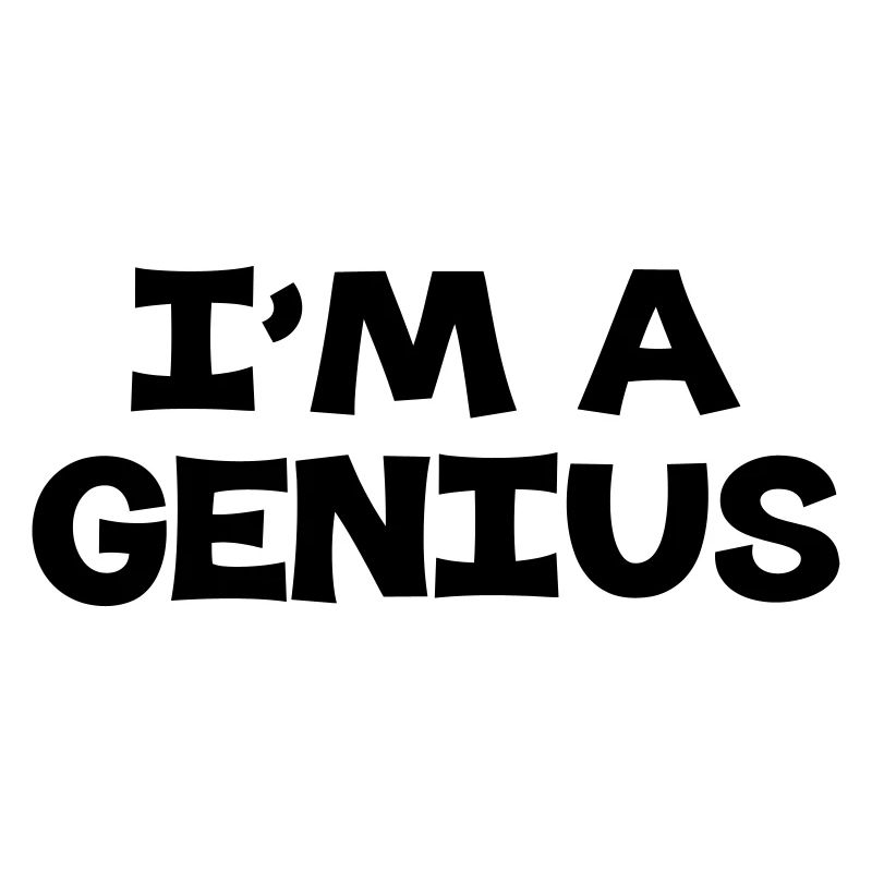 I'm a Genius
