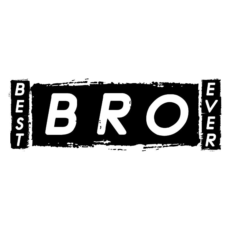 BEST BRO EVER