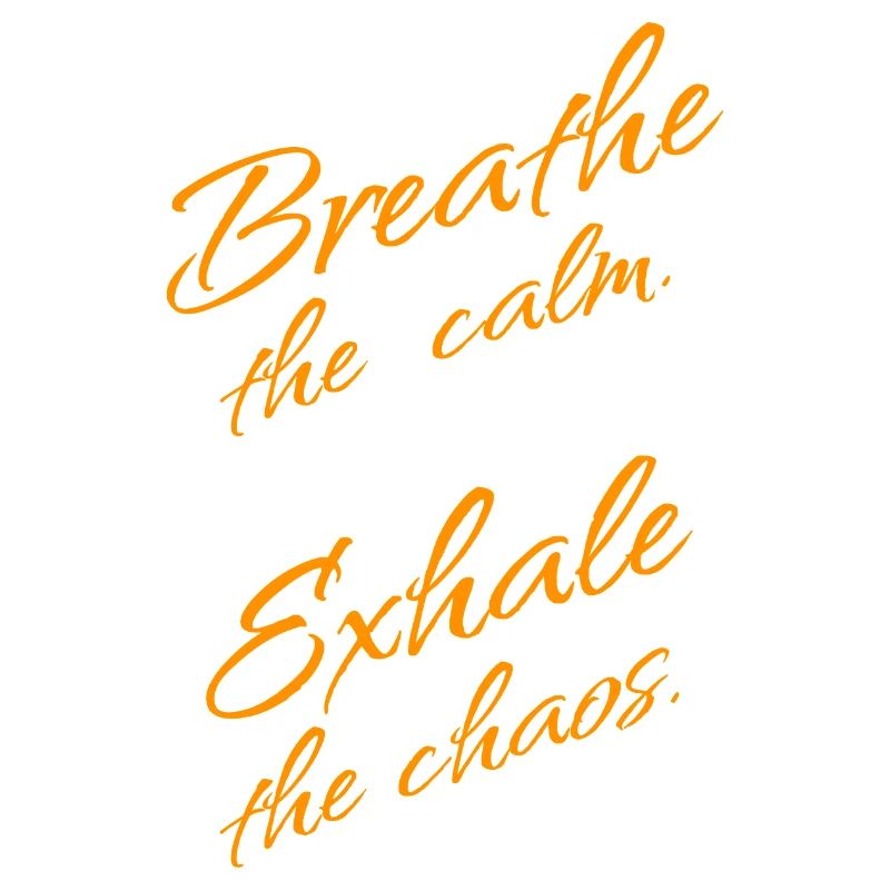 R e e e le calme, expire le chaos